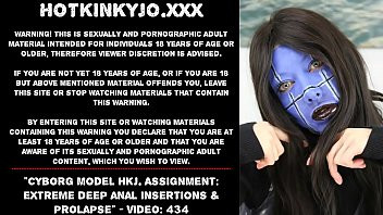 Play Cyborg model HKJ. Assignment: Extreme deep anal insertions & prolapse